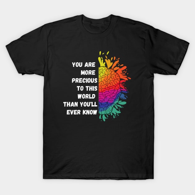 You are more precious to this world than you'll ever know T-Shirt by Crafty Mornings